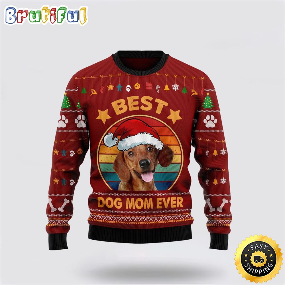 Dachshund Best Dog Mom Ever Ugly Christmas Sweater Show Your Love For Your Furry Friend