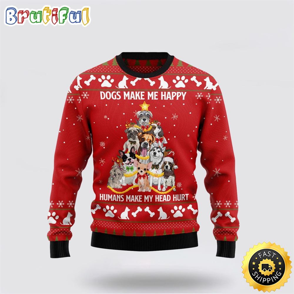 Dogs Make Me Happy Ugly Christmas Sweater Show Off Your Furry Friends Personality