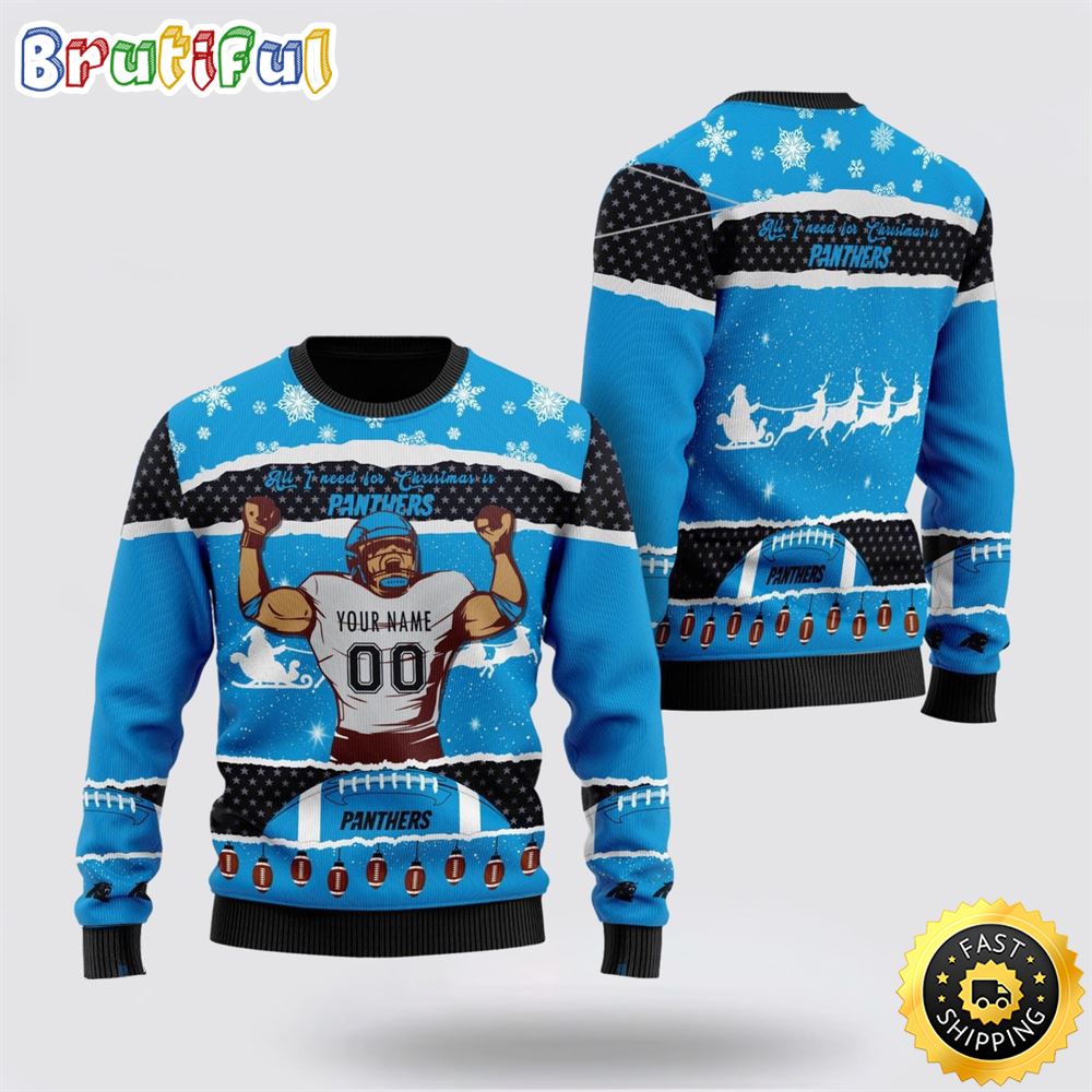 Personalized NFL Carolina Panthers All I Need For Christmas Ugly Christmas Sweater Perfect Gift For Football Fans