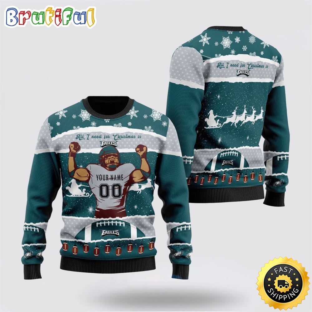 Personalized NFL Philadelphia Eagles All I Need For Christmas Ugly Christmas Sweater Perfect Gift For Football Fans