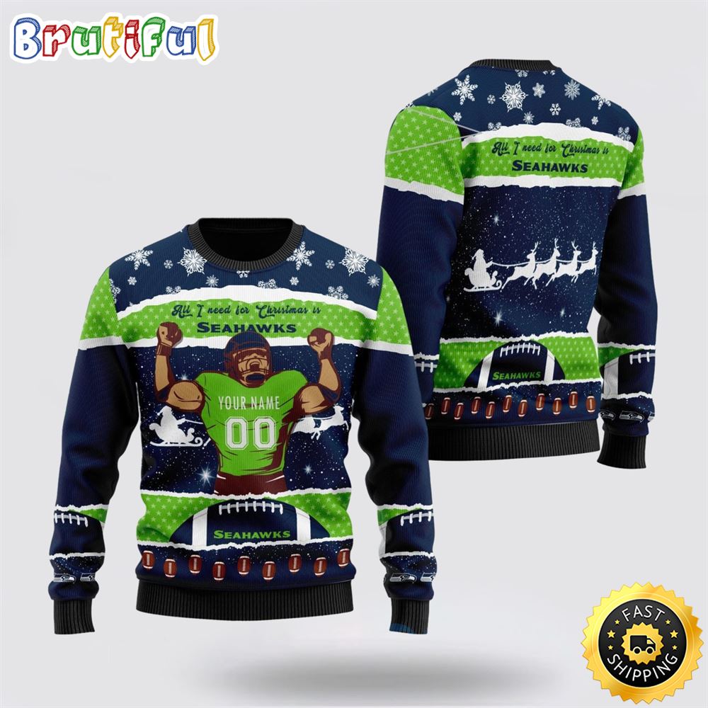 Personalized NFL Seattle Seahawks All I Need For Christmas Ugly Christmas Sweater Perfect Gift For Football Fans